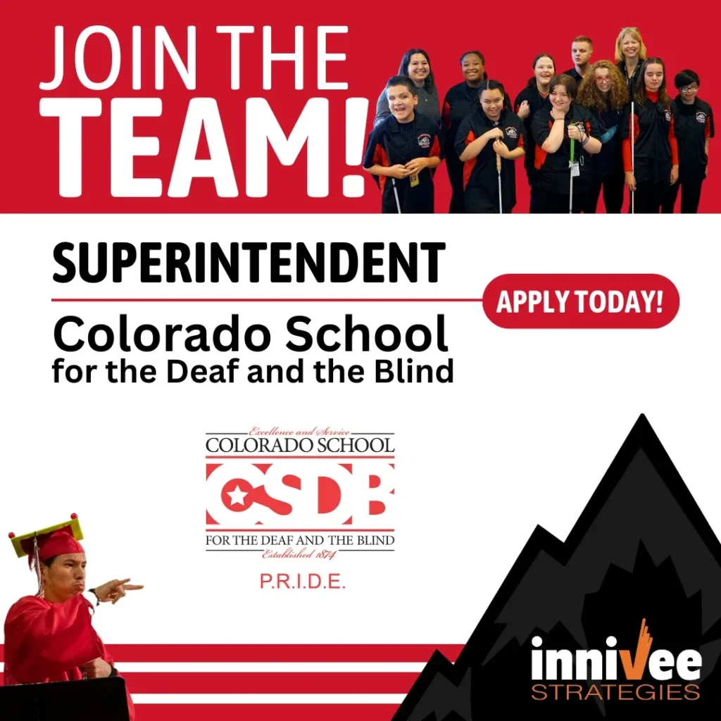 A graphic featuring a group of deaf and blind students, with the text "Join the Team!", "Superintendent Colorado School for the Deaf and the Blind", and "Apply Today!" Includes the CSDB and Innivee Strategies logos.
