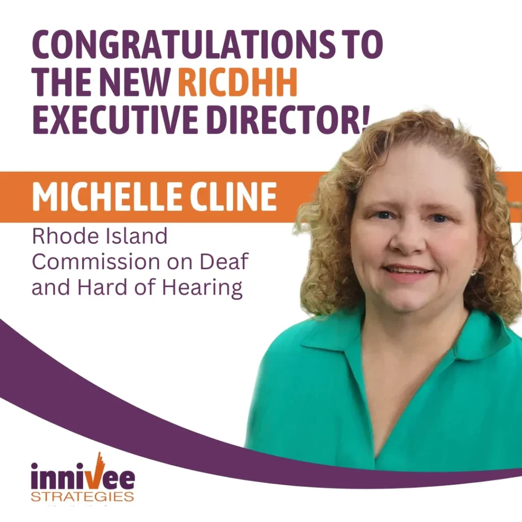 A graphic displaying a headshot of Michelle Cline, with the text "Congratulations to the new RICDHH Executive Director!" accompanied by the logos of the Rhode Island Commission on the Deaf and Hard of Hearing and Innivee Strategies.