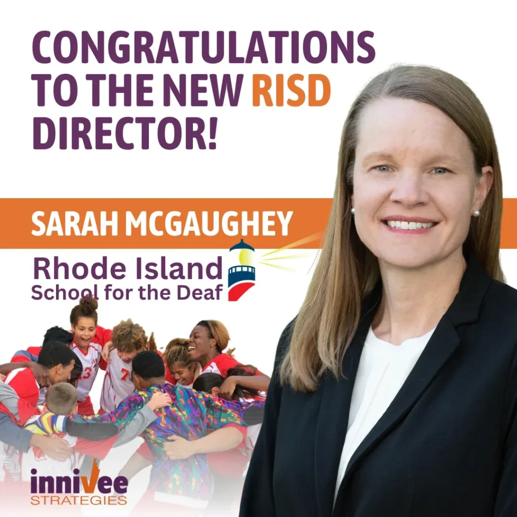 A graphic featuring a headshot of Sarah McGaughey with the text "Congratulations to the new RISD Director!" along with the logos of the Rhode Island School for the Deaf and Innivee Strategies.