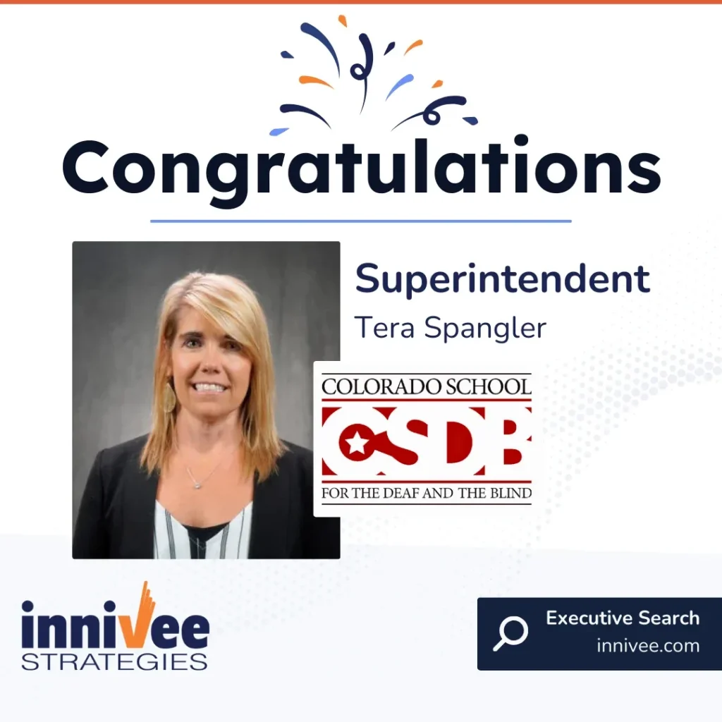 The image is a congratulatory graphic from Innivee Strategies. It features a headshot of Tera Spangler, who is recognized as the new CSDB Superintendent. Her photo is positioned next to the Colorado School for the Deaf and the Blind (CSDB) logo. The graphic includes festive elements like confetti and the text "Congratulations" and "Superintendent Tera Spangler". Innivee Strategies' logo and their Executive Search & Transition services are advertised at the bottom with their website, innivee.com.