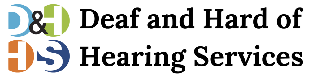 Logo for Deaf and Hard of Hearing Services featuring the letters “D&H” and “H&S” in stylized, colored circles to the left of the full organization name in black serif font.