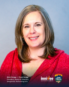 Smiling headshot of a person with shoulder-length light brown hair, wearing a red zip-up hoodie and earrings against a light blue-gray background. Bottom text reads “Nicki Runge — Front Range” and “President, Board of Directors, ImaginASL Performing Arts,” with inniVee Strategies and Deaf TRAIL logos at bottom right.